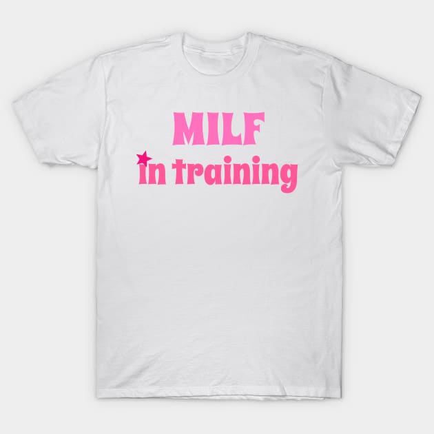 milf in training T-Shirt by saraholiveira06